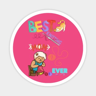 Best Knitting Mom Ever - Knitting Lover- Specail Gift For Knitter and Crocheter Magnet